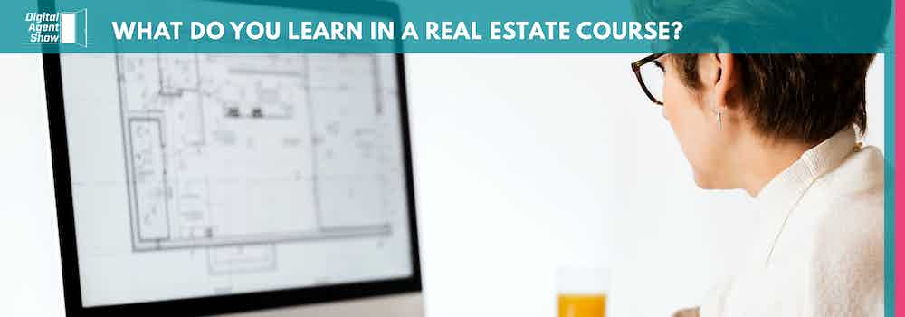 WHAT DO YOU LEARN IN A REAL ESTATE COURSE
